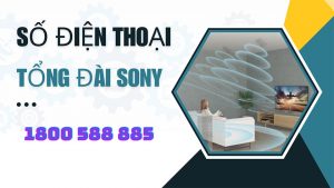 liên hệ tổng đài sony quận hà đông